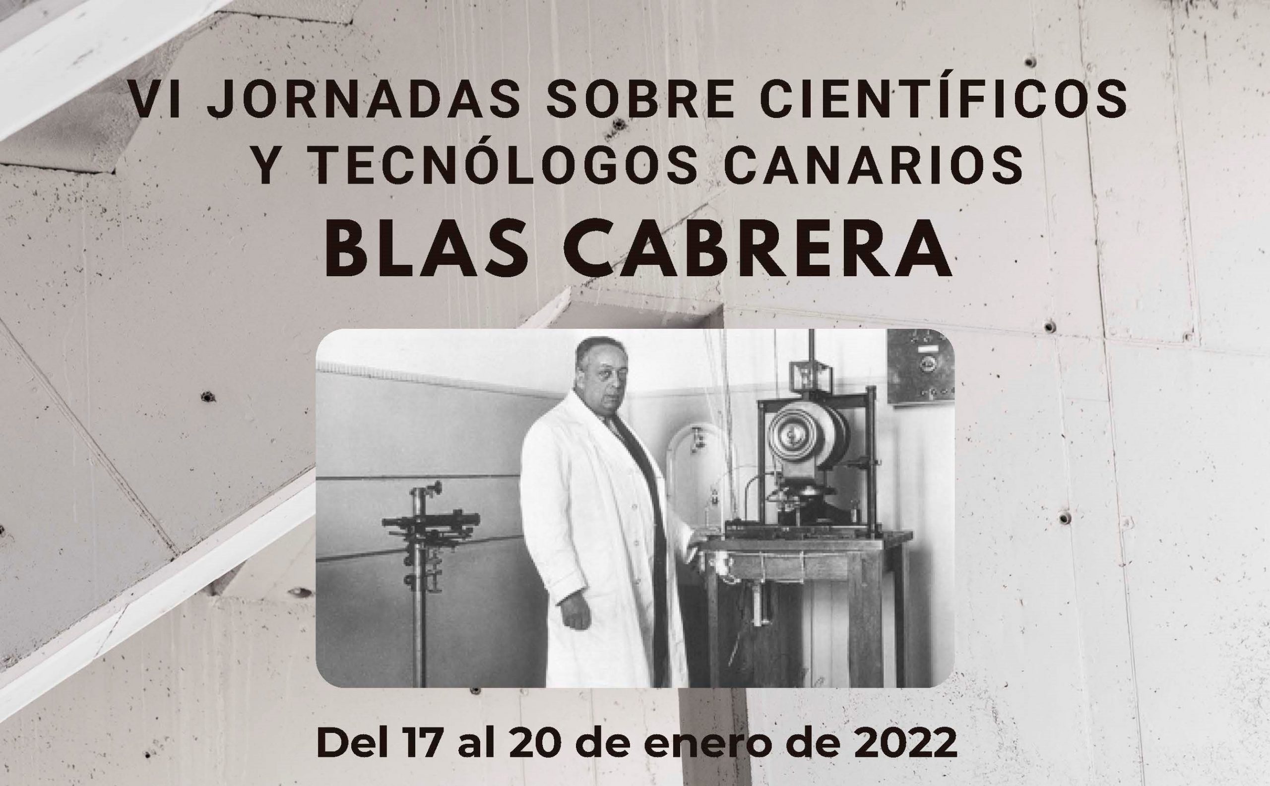Cuarta conferencia de las VI Jornadas sobre Científicos y Tecnólogos Canarios, dedicadas a Blas Cabrera: «Blas Cabrera. Ciencia en España y Rayos X», por José Hernández Armas, catedrático jubilado de Física Médica de la ULL (20/01/2022)
