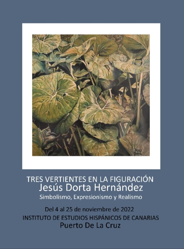 Exposición «Tres vertientes de la figuración (Simbolismo, Expresionismo y Realismo)», de Jesús Dorta Hernández (04/11/2022)